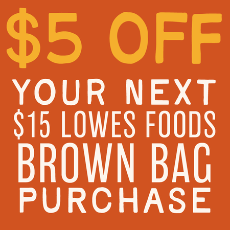 Image of Offer $5 Off $15+ on Lowes Foods Brand Items.